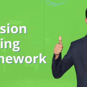 Decision Making Framework